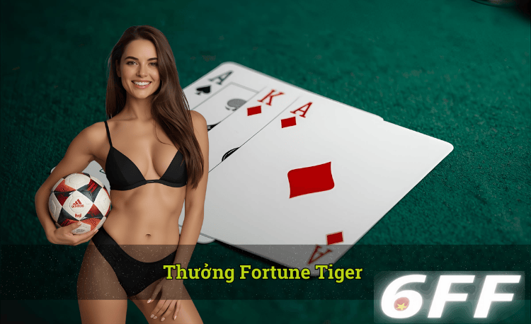Thưởng Fortune Tiger